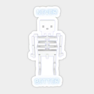 Never Better glowing skeleton for Halloween Sticker